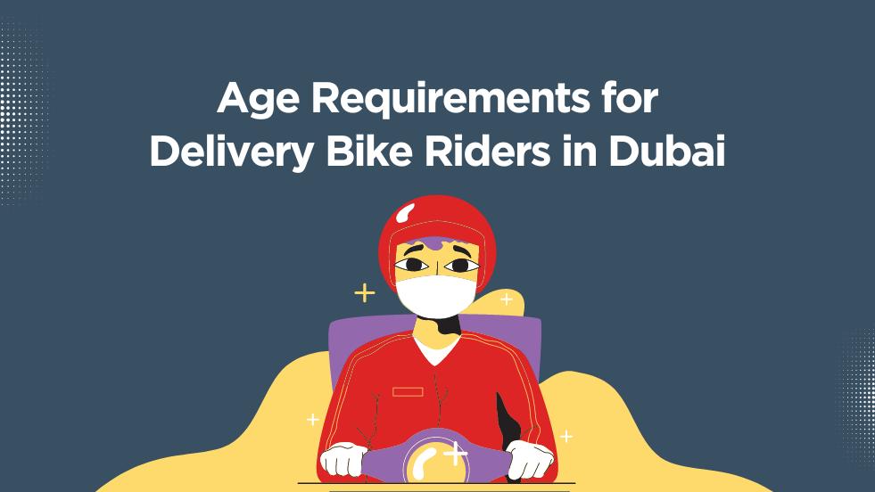 Age Requirements for Delivery Bike Riders in Dubai